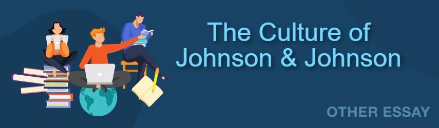 The Culture of Johnson & Johnson Essay Sample