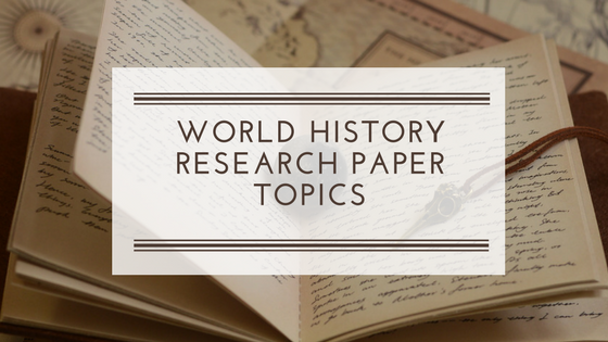 History Research Paper Topics