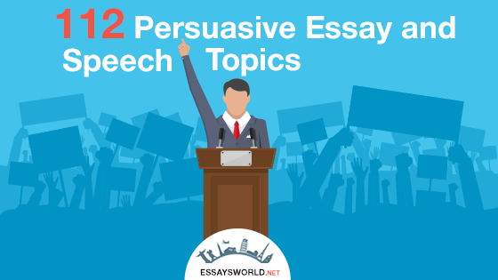 Persuasive Essay Topics